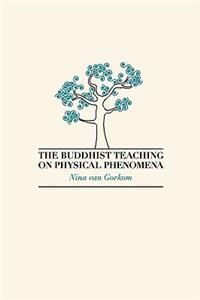 Buddhist Teaching on Physical Phenomena
