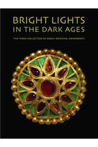 Bright Lights in the Dark Ages