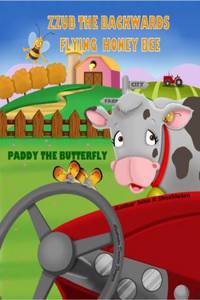 Zubb the Backwards Flying Bee & Paddy the Butterfly