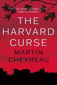 Harvard Curse, The: Three Disappearances, One Mystery