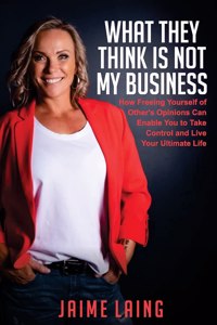 What They Think Is Not My Business