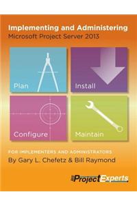 Implementing and Administering Microsoft Project Server 2013