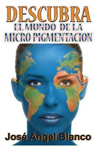 Descubra el mundo de la micro pigmentacion