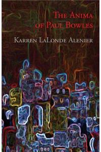 The Anima of Paul Bowles