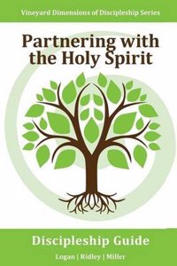 Partnering with the Holy Spirit: Vineyard Dimensions of Discipleship: Listening to the Holy Spirit and Acting on What You Hear