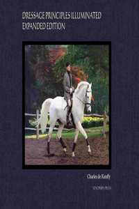 Dressage Principles Illuminated Expanded Edition