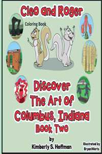 Cleo and Roger Discover the Art of Columbus, Indiana Coloring Book