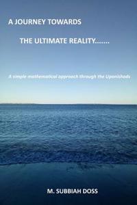 Journey Towards the Ultimate Reality. . . . .