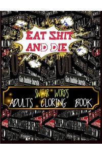 eat shit and die swear words adults coloring book