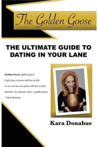 Golden Goose: The Ultimate Guide to Dating in Your Lane