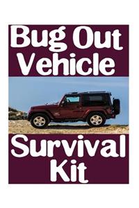 Bug Out Vehicle Survival Kit