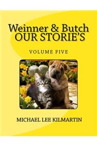 Weinner & Butch Our Stories