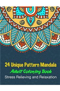 24 Unique Pattern Mandala Adult Coloring Book Stress Relieving and Relaxation