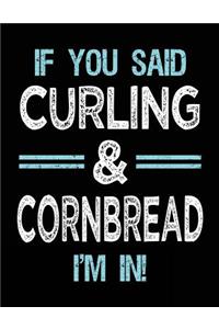 If You Said Curling & Cornbread I'm in