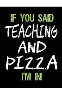 If You Said Teaching and Pizza I'm in