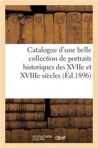 Catalogue d'Une Belle Collection de Portraits Historiques Des Xviie Et Xviiie Siècles, de la