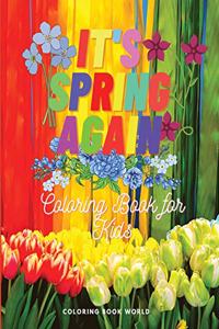 It's Spring Again - Coloring Book for all Ages