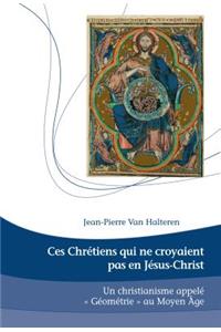 Ces Chrétiens qui ne croyaient pas en Jésus-Christ