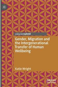 Gender, Migration and the Intergenerational Transfer of Human Wellbeing