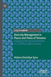 Diversity Management in Places and Times of Tensions