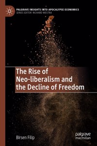 Rise of Neo-Liberalism and the Decline of Freedom