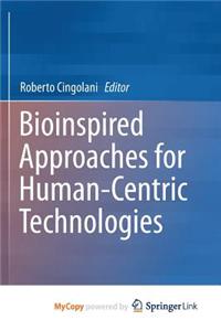 Bioinspired Approaches for Human-Centric Technologies