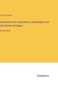 Geschichte des neunzehnten Jahrhunderts seit den Wiener Verträgen
