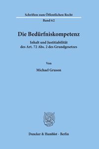 Die Bedurfniskompetenz: Inhalt Und Justitiabilitat Des Art. 72 Abs. 2 Des Grundgesetzes