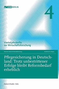 Pflegesicherung in Deutschland: Trotz Unbestrittener Erfolge Bleibt Reformbedarf Erheblich