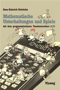 Mathematische Unterhaltungen Und Spiele Mit Dem Programmierbaren Taschenrechner (Aos)