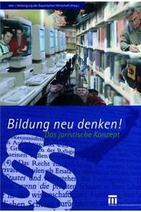 Bildung Neu Denken! Das Juristische Konzept