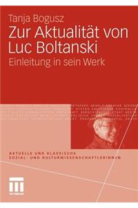 Zur Aktualität Von Luc Boltanski: Einleitung in Sein Werk