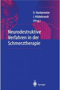 Neurodestruktive Verfahren in Der Schmerztherapie