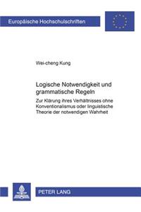 Logische Notwendigkeit Und Grammatische Regeln