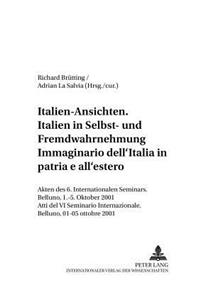 Italien-Ansichten. - Italien in Selbst- Und Fremdwahrnehmung- Immaginario Dell'italia- In Patria E All'estero