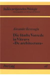 Die Fuenfte Vorrede in Vitruvs «De Architektura»