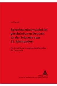 Sprachnormenwandel Im Geschriebenen Deutsch an Der Schwelle Zum 21. Jahrhundert