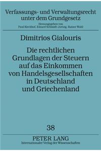 Die Rechtlichen Grundlagen Der Steuern Auf Das Einkommen Von Handelsgesellschaften in Deutschland Und Griechenland