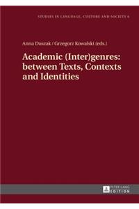 Academic (Inter)genres: between Texts, Contexts and Identities