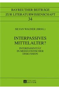 Interpassives Mittelalter?