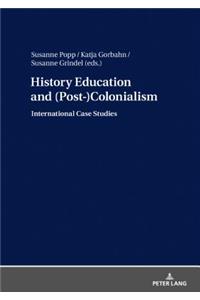 History Education and (Post-)Colonialism
