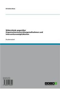 Widerstande Gegenuber Organisationsentwicklungsmassnahmen Und Interventionsmoglichkeiten