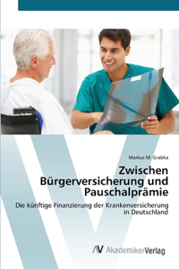 Zwischen Bürgerversicherung und Pauschalprämie