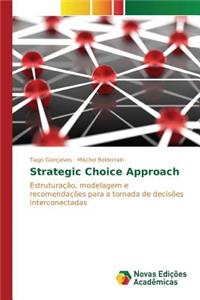 Strategic Choice Approach