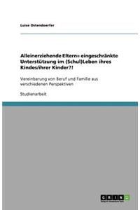 Alleinerziehende Eltern= eingeschränkte Unterstützung im (Schul)Leben ihres Kindes/ihrer Kinder?!