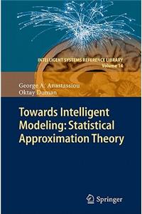 Towards Intelligent Modeling: Statistical Approximation Theory