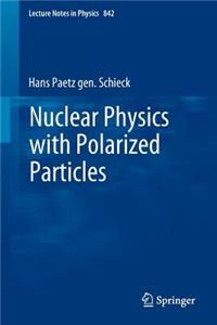 Nuclear Physics with Polarized Particles