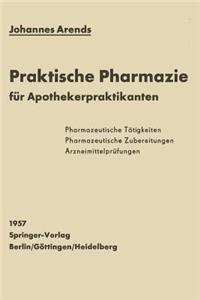 Einfürhrung in Die Praktische Pharmazie Für Apothekerpraktikanten