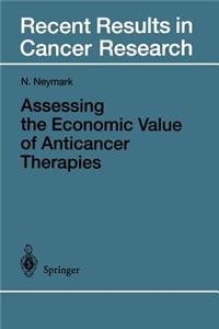 Assessing the Economic Value of Anticancer Therapies