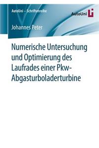 Numerische Untersuchung Und Optimierung Des Laufrades Einer Pkw-Abgasturboladerturbine